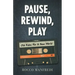 Pause, Rewind, Play: Old Rules For A New World