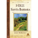HIKE Santa Barbara: Best Day Hikes in the Canyons & Foothills, Beach Hikes, too!