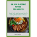 Dr Sebi Electric Food for Herpes: Guide To Dr Sebi Personal Plan To Getting Rid Of Stubborn Herpes