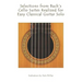 Selections from Bach's Cello Suites Realized for Easy Classical Guitar Solo