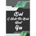 Dad, I Wrote This Book About You: Perfect For Dad's Birthday, Father's Day, Christmas Or Just To Show Dad You Love Him!