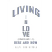 Living in Love Here and Now