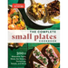 The Complete Small Plates Cookbook: 300+ Shareable Tapas, Meze, Bar Snacks, Dumplings, Salads, and More