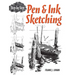 Pen & Ink Sketching: Step by Step