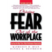 Driving Fear Out of the Workplace: Creating the High-Trust, High-Performance Organization