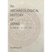 An Archaeological History of Japan, 30,000 B.C. to A.D. 700