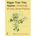 Bigger Than They Appear: Anthology of Very Short Poems