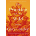 The Practice of the Wild: Essays