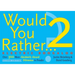 Would You Rather...? 2 Electric Boogaloo: Over 300 More Absolutely Absurd Dilemmas to Ponder