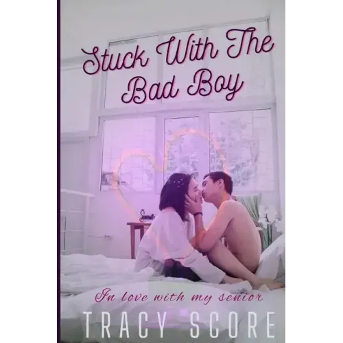Stuck With The Bad Boy: In Love With My Senior (Teen Romance)