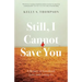 Still, I Cannot Save You: A Memoir of Sisterhood, Love, and Letting Go
