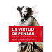 Virtud de Pensar, La