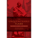The Unquenchable Flame: Discovering the Heart of the Reformation