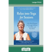 Relax into Yoga for Seniors: A Six-Week Program for Strength, Balance, Flexibility, and Pain Relief (16pt Large Print Edition)