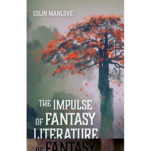 The Impulse of Fantasy Literature