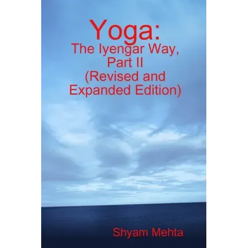 Yoga: The Iyengar Way, Part II
