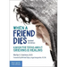 When a Friend Dies: A Book for Teens about Grieving & Healing