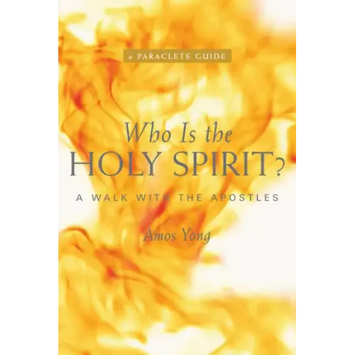 Who Is the Holy Spirit?: A Walk with the Apostles
