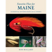 Favorite Flies for Maine: 50 Essential Patterns from Local Experts