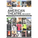 The American Theatre Reader: Essays and Conversations from American Theatre Magazine