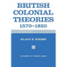 British Colonial Theories 1570-1850