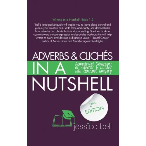 Adverbs & Clichés in a Nutshell: Demonstrated Subversions of Adverbs & Clichés into Gourmet Imagery