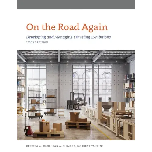 On the Road Again: Developing and Managing Traveling Exhibitions
