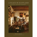 A Place in Scotland: Beautiful Scottish Interiors