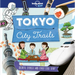 Lonely Planet Kids City Trails - Tokyo: Learn Amazing Facts, Secrets & Stories Explore Places for History Buffs, Foodies & Culture Seekers More Cities