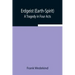 Erdgeist (Earth-Spirit): A Tragedy in Four Acts