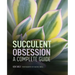 Succulent Obsession: A Complete Guide