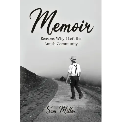 Memoir: Reasons Why I Left the Amish Community