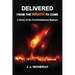 Delivered From the Wrath to Come: A Study of the Pretribulational Rapture