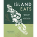 Island Eats: Signature Chefs' Recipes from Vancouver Island and the Salish Sea