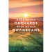 When We Had Orchards When We Had Moonbeams