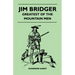 Jim Bridger - Greatest of the Mountain Men
