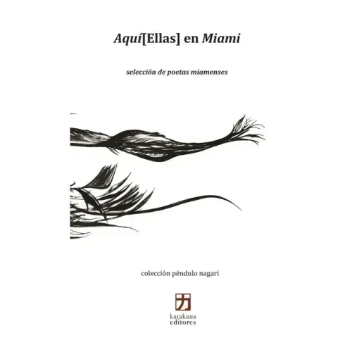 Aquí[Ellas] en Miami: selección de poetas miamenses