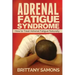 Adrenal Fatigue Syndrome: How to Treat Adrenal Fatigue Naturally
