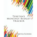 Teretha's Monthly Budget Tracker