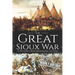 The Great Sioux War: A History from Beginning to End