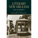 Literary New Orleans: Essays and Meditations (Revised)