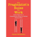 The Pragmatist's Rules for Work
