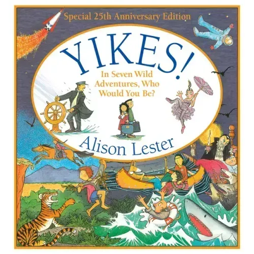 Yikes!: In Seven Wild Adventures, Who Would You Be?