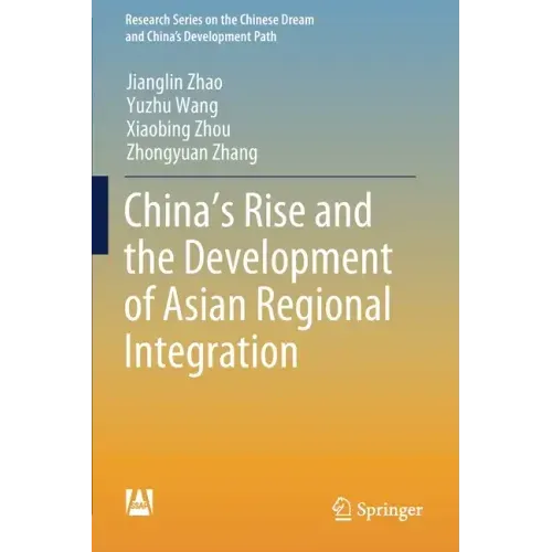 China's Rise and the Development of Asian Regional Integration