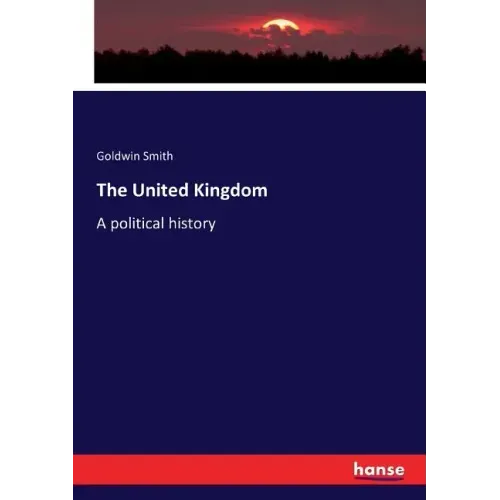 The United Kingdom: A political history