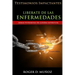 Liberate De Las Enfermedades: Testimonios Impactantes de Sanidades y Liberaciones