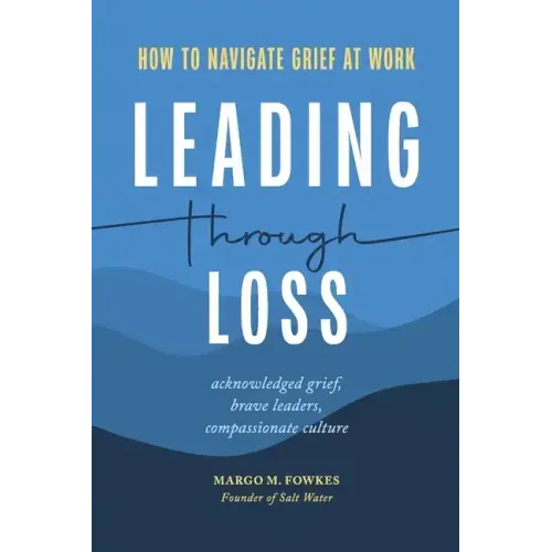 Leading Through Loss: How to Navigate Grief at Work