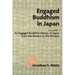 Engaged Buddhism in Japan, volume 1: An Engaged Buddhist History of Japan from the Ancient to the Modern