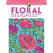Creative Haven Floral Designs Coloring Book