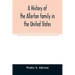 A history of the Allerton family in the United States: 1585 to 1885, and a genealogy of the descendants of Isaac Allerton, "Mayflower pilgrim," Plymou
